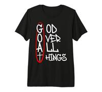 God Over All Things Premium T-Shirt