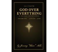 God Over Everything: A 365-Day Devotional · Volume One: January-June