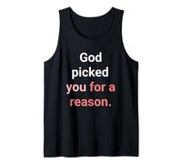 God Picked You for A Reason to Inherit Eternal Life Tank Top