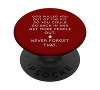 God Pulled You Out Of The Pit To Get More People Out PopSockets Adhesive PopGrip