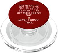 God Pulled You Out Of The Pit To Get More People Out PopSockets PopGrip for MagSafe