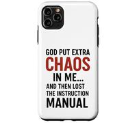 God put extra chaos in me and then lost the instruction Fun Case for iPhone 11 Pro Max