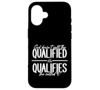God Qualifies The Called Inspirational Quote Case for iPhone 16