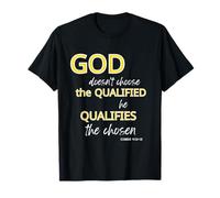 God Qualifies The Chosen Christian Faith T-Shirt