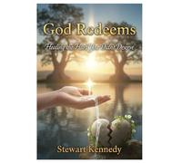 God Redeems: Healing the Hurt You Didn’t Deserve: 5 (The Spiritual Growth Companion Serie)