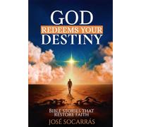 God Redeems Your Destiny: Bible Stories that Restore Faith!