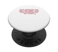 God released me into the wild, now he's hunting me for sport PopSockets Adhesive PopGrip