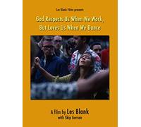 God Respects Us When We Work, But Loves Us When We Dance