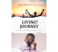 God Rewrote My Story: From a Traumatized Childhood to a Testimony of Grace