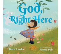 God, Right Here : Meeting God in the Changing Seasons