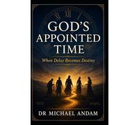 God’s Appointed Time: When Delay Becomes Destiny