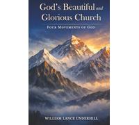 God’s Beautiful and Glorious Church: Four Movements of God