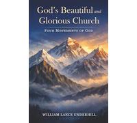 God’s Beautiful and Glorious Church: Four Movements of God