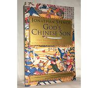 God's Chinese Son : The Taiping Heavenly Kingdom of Hong Xiuquan