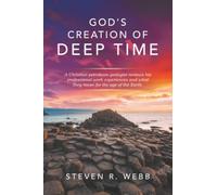 God’s creation of DEEP TIME: A Christian petroleum geologist reviews his professional work experiences and what they mean for the age of the Earth.
