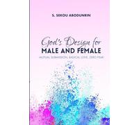 God’s Design for Male and Female: Mutual Submission, Radical Love, Zero Fear