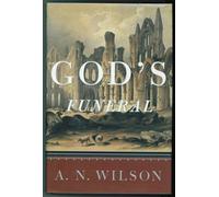 God′s Funeral - The Decline of Faith in Western Civilization