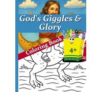God’s Giggles & Glory: A Coloring Book Adventure: Bible based coloring book (Biblical Coloring Books)