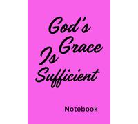 God’s Grace Is Sufficient: Notebook