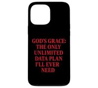 God’s Grace The Only Unlimited Data Plan I’ll Ever Need Case for iPhone 13 Pro Max
