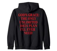 God’s Grace The Only Unlimited Data Plan I’ll Ever Need Zip Hoodie