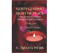 God’s Guiding Light of Peace: Strength to Stand Through Life’s Storms: 5 (Poetry From The Heart)