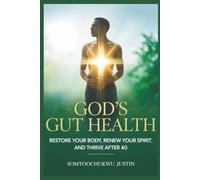 God’s Gut Health: Restore Your Body, Renew Your Spirit, and Thrive After 40