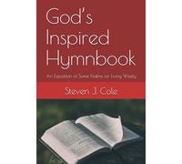 God’s Inspired Hymnbook: An Exposition of Some Psalms for Living Wisely (Riches from the Word)
