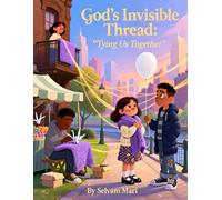 God’s Invisible Thread: Tying Us Together