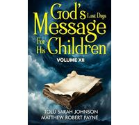 God’s Last Days Message For His Children: Volume 12 (God's last days message to His children series)