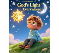 God’s Light Everywhere: A Sweet Journey Through God’s Beautiful World (0-3 years)