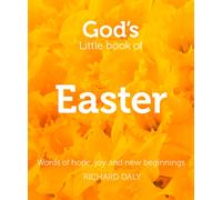 God’s Little Book of Easter : Words of Hope, Joy and New Beginnings