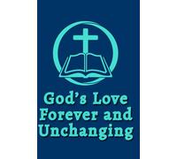 God’s Love Forever and Unchanging