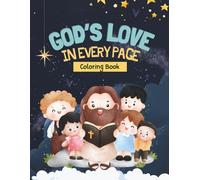 GOD’s LOVE IN EVERY PAGE: Bible Miracles of Jesus & The Lord’s Prayer - Christian Coloring Book for Kids Ages 4-8 (Faith & Fun Coloring Book)