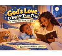 God’s Love Is Bigger Than That!: A Bedtime Story About John 3:16
