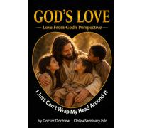 GOD’S LOVE: Love From God’s Perspective (I just can't wrap my head around it)