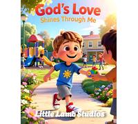 God’s Love Shines Through Me: Helping Children Reflect God’s Light (Ages 3-8) (God’s Loving Heart)