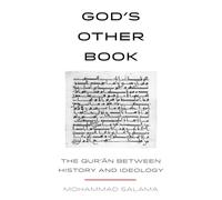 God’s Other Book: The Qur’an between History and Ideology