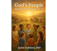 God’s People: Social Studies Primer (K-2) (The Covenant Pathway Series)