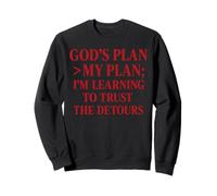 God’s plan > my plan Christian Quote The Bible Sweatshirt