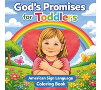 God’s Promises for Toddlers: American Sign Language Coloring Book - 50 Easy Bible Phrases with ASL Signs & Actions for Kids
