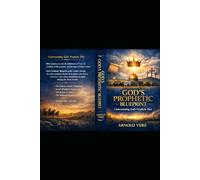 God’s Prophetic Blueprint: Understanding God’s Prophetic Plan