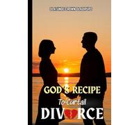 GOD’S RECIPES TO CURTAIL DIVORCE (Daily Light Devotional Series)