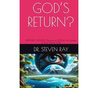 GOD’S RETURN?: PROPOSED THEOLOGY: The work of GOD for the Children of GOD (BOOK ONE)