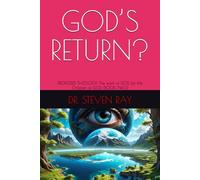 GOD’S RETURN?: PROPOSED THEOLOGY: The work of GOD for the Children of GOD (BOOK TWO)