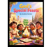 God’s Special Feasts (Ages 3-7) (Little Lessons from Leviticus)