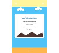 God’s Special Rules: The Ten Commandments for Kids
