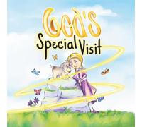 God’s Special Visit: A Faith-Filled Adventure for Young Hearts (Children's Books about Friendship)