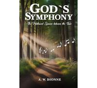 God’s Symphony: The Hollowed Spaces between the Trees