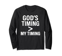 God’s Timing Greater Than My Timing Christian Faith Long Sleeve T-Shirt